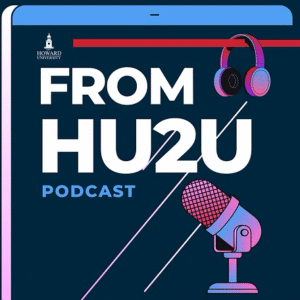 Podcast cover for From HU2U, featuring bold white lettering, a stylized pink and blue microphone, a pair of headphones, and the Howard University logo on a dark background.